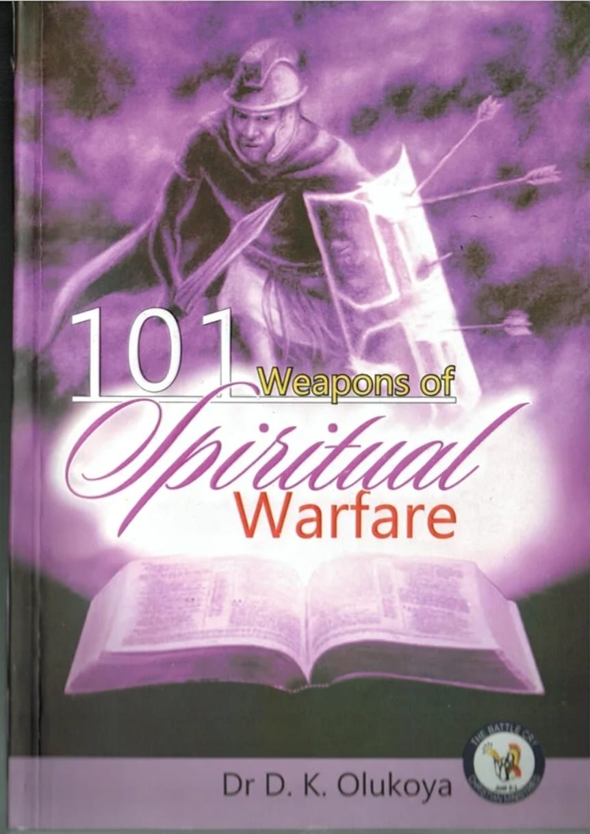 101 Weapons of Spiritual Warfare by Dr. D.K. Olukoya