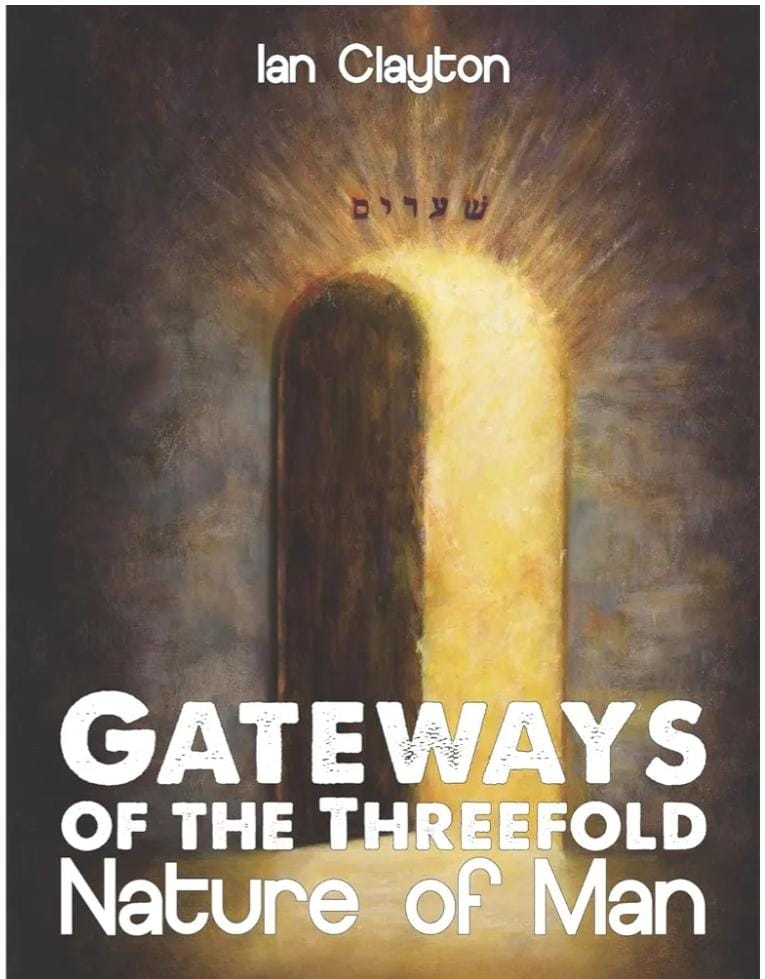 Gateways of the Three-Fold Nature of Man by Ian Clayton