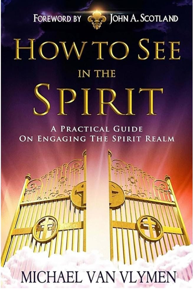 How to See in the Spirit by Michael Van Vlymen