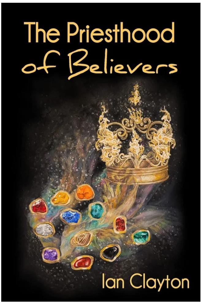 The Priesthood of Believers by Ian Clayton
