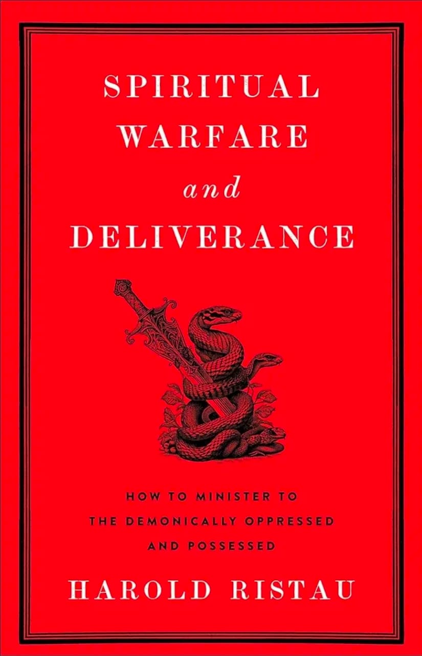 Spiritual Warfare and Deliverance by Harold Ristau