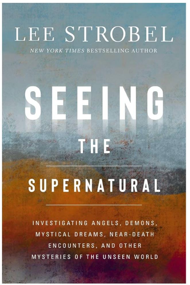 Seeing the Supernatural by Lee Strobel